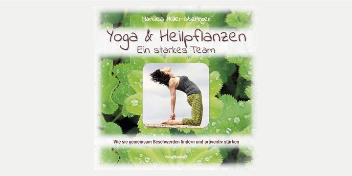 Yoga & Heilpflanzen - Ein starkes Team